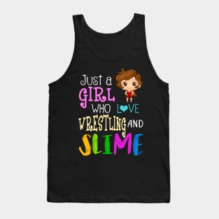 Just A Girl Who Loves Wrestling And Slime Tank Top